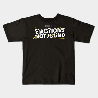 Error 404 Emotions Not Found Kids T-Shirt